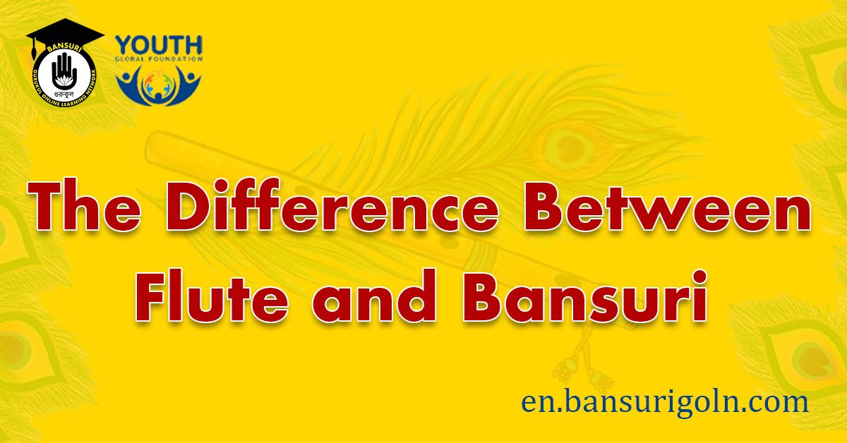 The Difference Between Flute and Bansuri